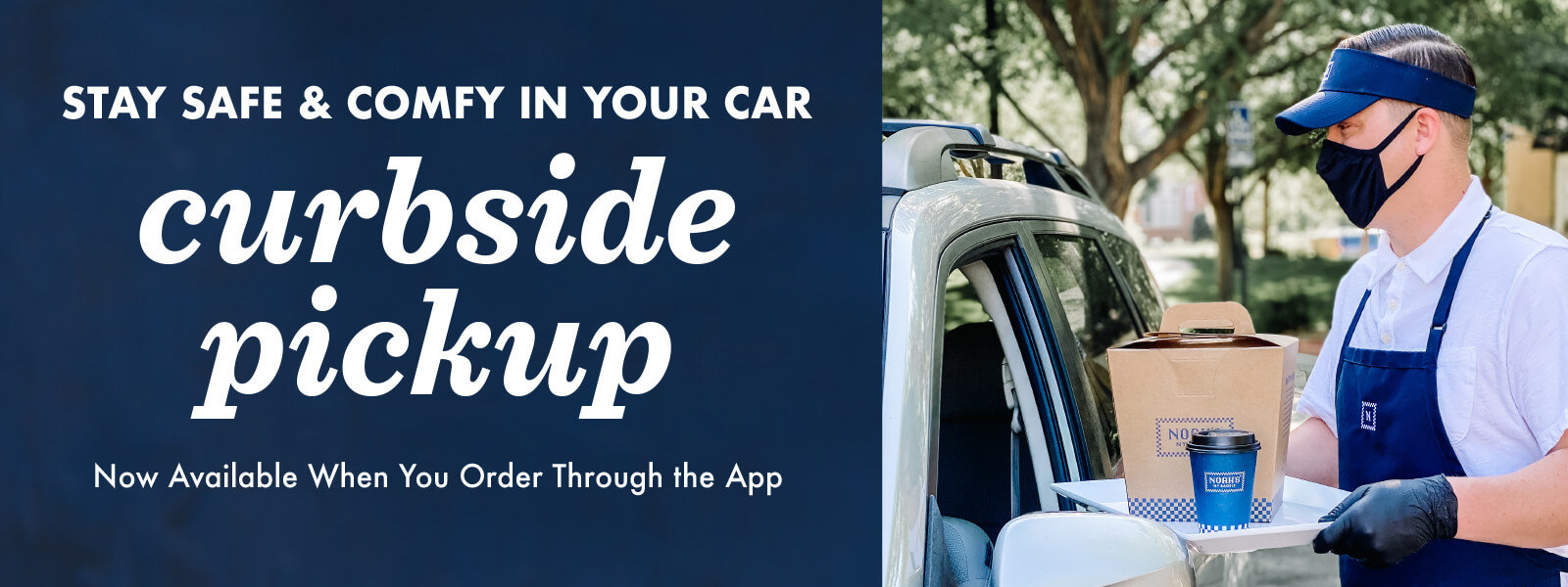 ROTATING SLIDER: Curbside Pickup available when you order through the app.