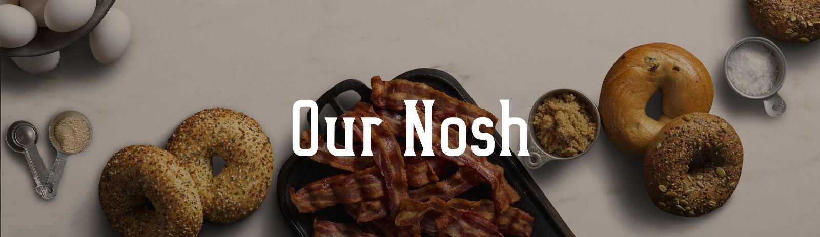 Our Nosh – Noah's New York Bagels